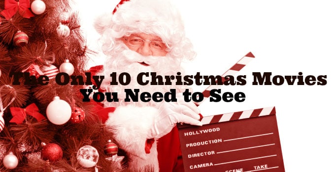 The Only 10 Christmas Movies You Need To See