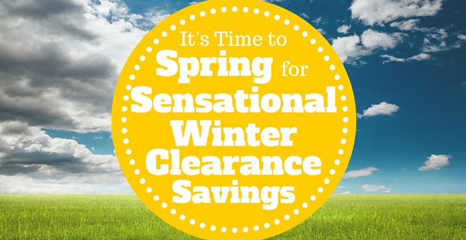 It’s Time to Spring for Sensational Winter Clearance Savings