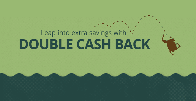 Leap into Extra Savings With Double Cash Back!