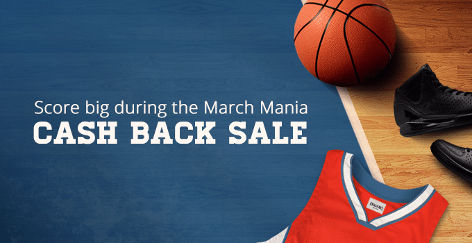 Score Big During the March Mania Cash Back Sale