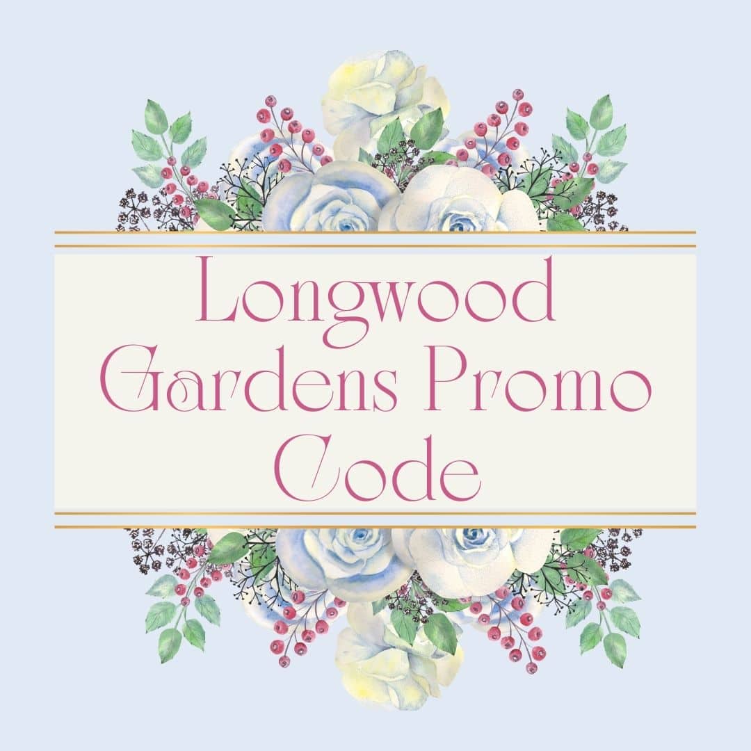 15 Off Longwood Gardens Promo Code Coupon November 2022