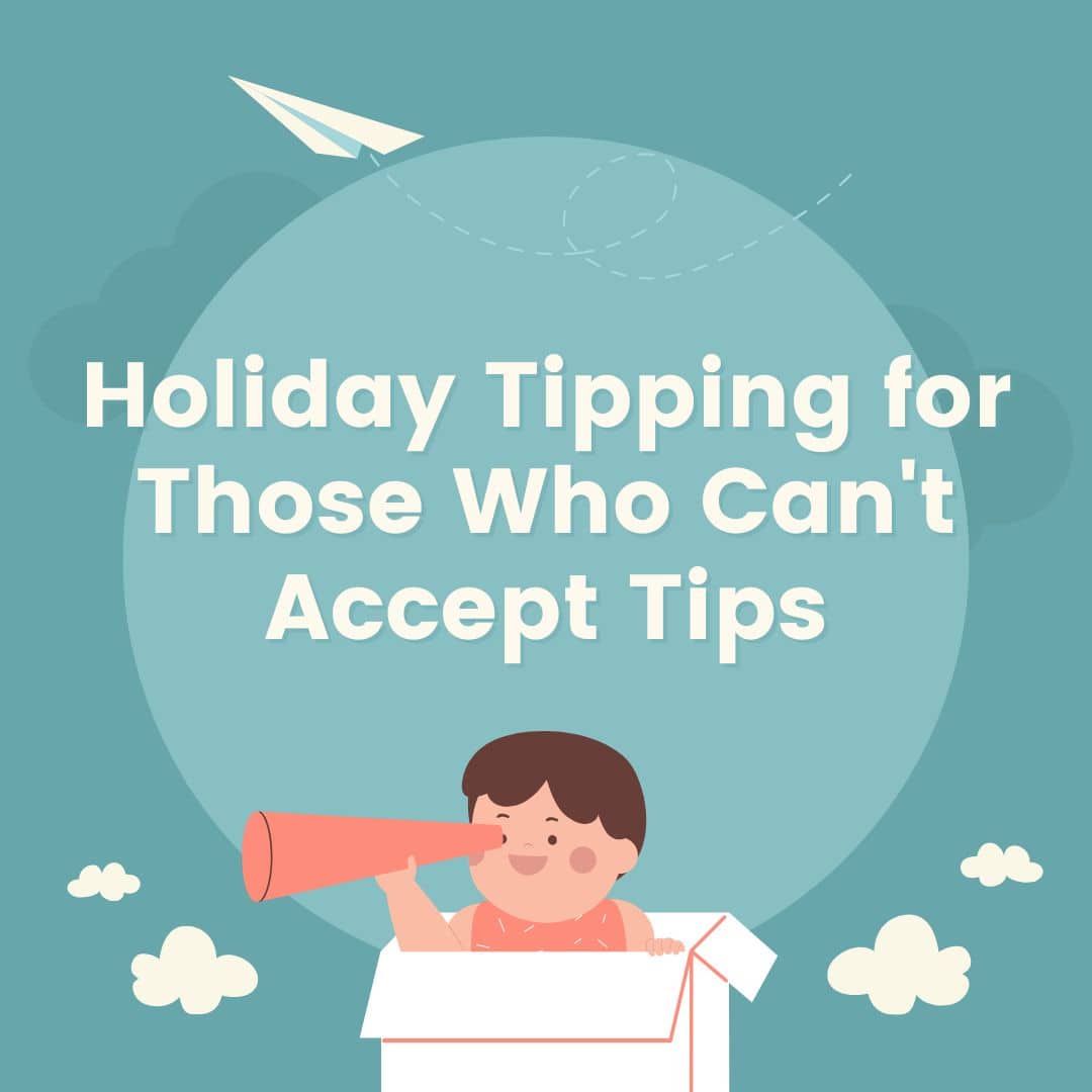 Holiday Tipping for Those Who Can't Accept Tips